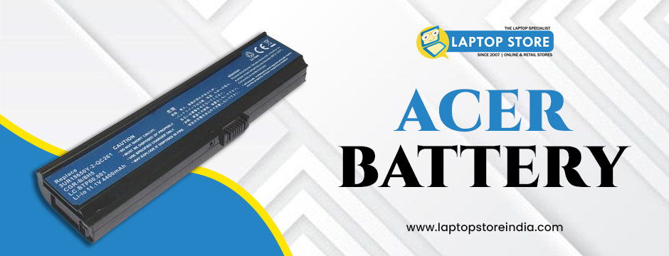 Maximising Performance: Select the Ideal Acer Laptop Battery